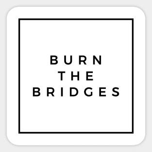 Burn the Bridges - Logo Square Sticker